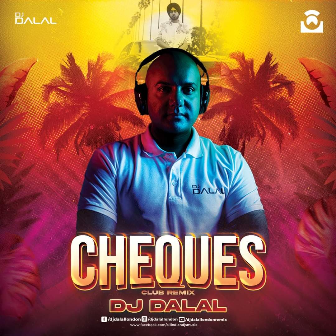 Cheques (Club Remix) DJ Dalal London